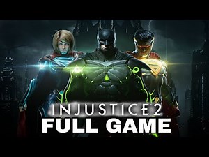 Injustice 2 Full Gameplay Walkthrough [ No Commentary ]