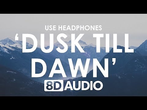 ZAYN - Dusk Till Dawn (8D AUDIO) 🎧 ft. Sia