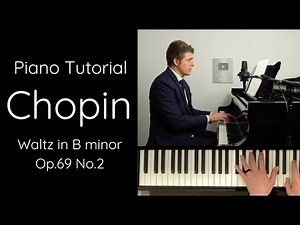 Chopin - Waltz in B minor, Op.69 No.2 Tutorial