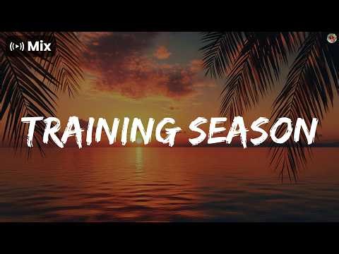 𝗠𝗶𝘅 - Training Season - Dua Lipa, DJ Khaled, Selena Gomez & The Scene ...