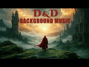 Background Music for Dungeons and Dragons | Fantasy Music Ambient for Exploration & Roleplay