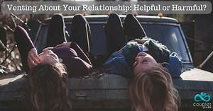 Venting to Friends About Relationship Troubles: Helpful or Harmful? | Couples Learn