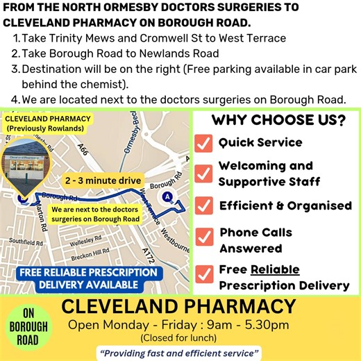 🚗 From The Doctors Surgeries In North Ormesby To Cleveland Pharmacy on Borough Road. 🚘 Travel Time Only 2 - 3 Minutes. ✴️ Cleveland Pharmacy (previously Rowlands) is located at 169A Borough Road, Middlesbrough TS1 3RZ 👉 Free parking available in car park behind the chemist 📍 We are next to the doctors surgeries on Borough Road. 👉 Free Reliable Prescription Delivery Available Throughout Middlesbrough ✴️ Why use Cleveland Pharmacy❓️ ✅️ Quick Service ✅️ Friendly and Helpful Staff ✅️ Organised 