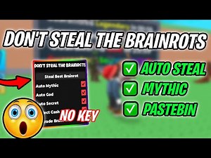 Don't Steal the Brainrots Script *NO KEY* (AUTO STEAL ,MYTHIC ,GOD)