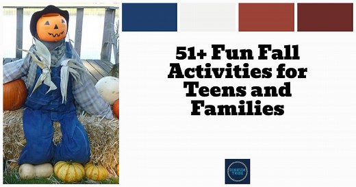 51  Fun Fall Activities for Teens and Their Families!