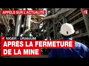 Niger : fermeture d'une des plus grosses mines d'uranium au monde