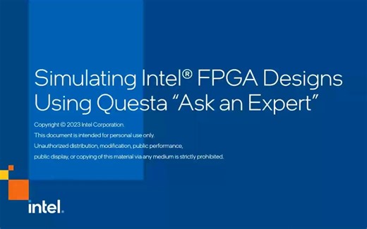 Simulating Intel® FPGA Design Using Questa _Ask an Expert_ May 31, 2023
