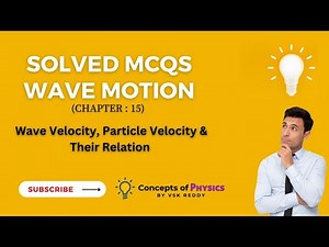 Wave Velocity, Particle Velocity & Their Relation