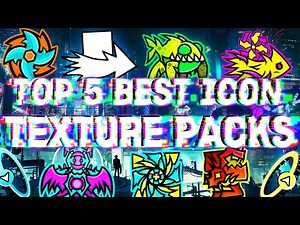 TOP 5 BEST EPIC ICON TEXTURE PACKS FOR GEOMETRY DASH 2.11 [#37] | Irving Soluble