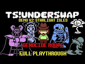 TS!UNDERSWAP V2: STARLIGHT ISLES *GENOCIDE* FULL PLAYTHROUGH (FAN-GAME) [ No Commentary | Secrets ]