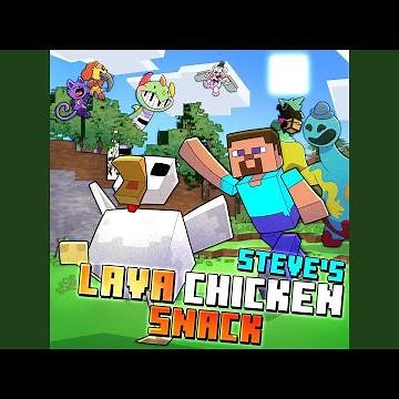 Steve’s Lava Chicken Snack (Minecraft Movie Song) (feat. Swiblet)