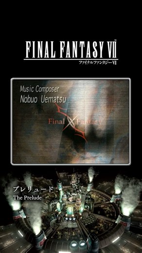 SQUARE ENIX MUSIC on Instagram: "プレリュード / The Prelude - FINAL FANTASY VII ORIGINAL SOUNDTRACK #videosoundtrack #ffvii #finalfantasyvii #FF7 #ファイナルファンタジー7 #SEMchannel"