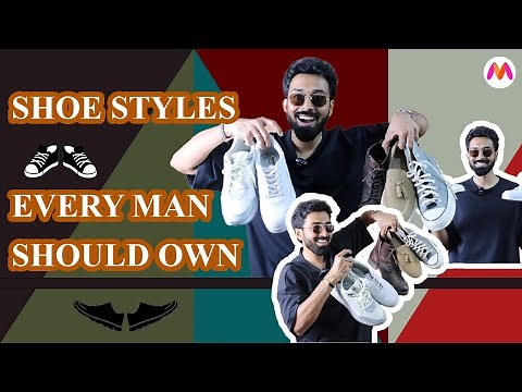 Shoe Styles for Men | Shoe Styles Every Man Should Own | Must Have Shoes for Men | Myntra