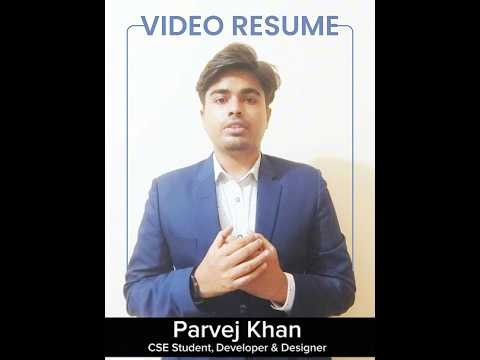 Parvej Khan Video Resume | CSE Student | Developer | Designer