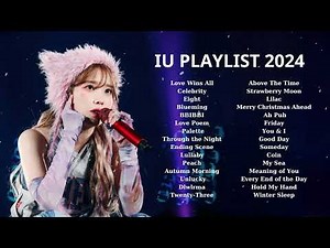 IU PLAYLIST 2024 아이유 Songs Best Songs For Study and Relaxing