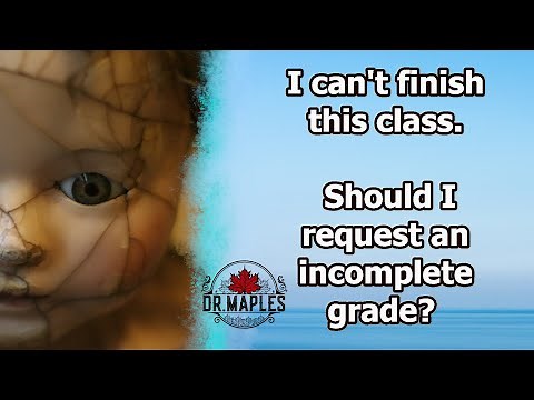 Is requesting an incomplete grade a good idea?