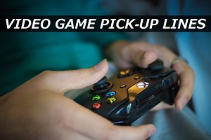 150  Video Game Pick-Up Lines for Gamers