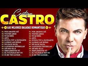 Cristian Castro Éxitos Sus Mejores Canciones Romanticas - Cristian Castro 30 Super Grandes Éxitos