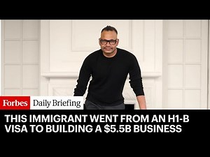 How This Indian Immigrant Went From An H1-B Visa To Building A $5.5 Billion Business