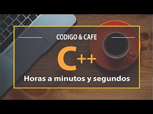 C++ ✅ 06 Convertir HORAS a MINUTOS y SEGUNDOS 💥 Ejercicios Resueltos || Programación en C++