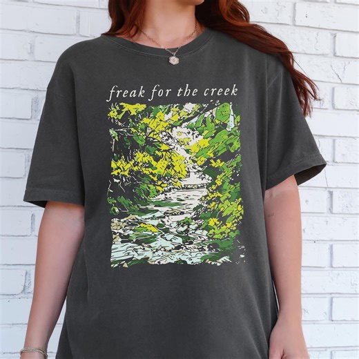 Freak for the Creek Shirt | Camping, Hiking Tshirt, Nature Themed Comfort Colors Tee - Etsy
