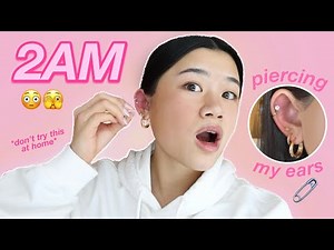 PIERCING MY EARS AT 2AM!