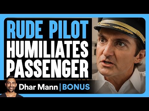 RUDE PILOT Humiliates PASSENGER | Dhar Mann Bonus!