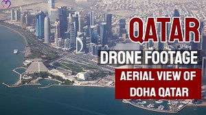 Qatar Drone Footage - Aerial view of Doha Qatar