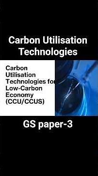 Carbon Utilisation Technologies Explained | Low-Carbon Economy & Climate Solutions | #UPSC #GS3