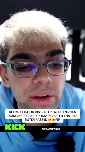 NEON SPOKE ON HIS BESTFRIEND ADIN ROSS DOING BETTER AFTER TMZ REVEALED THAT HIS SISTER PASSED🥹🥹💙#n3on #adinross #fyp #fypシ