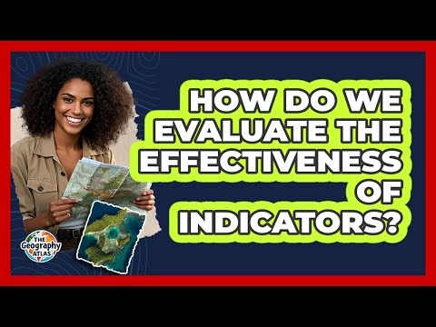 How Do We Evaluate the Effectiveness of Indicators?