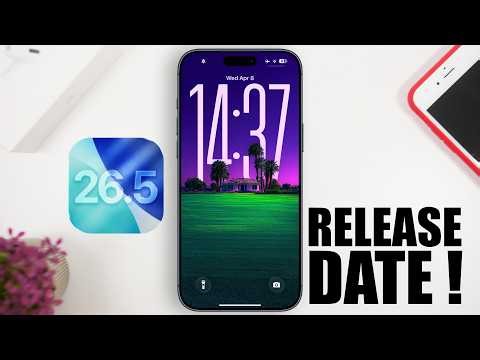 iOS 26.5 Release Date - THIS IS IT !