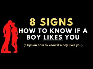 How to know if a boy likes you (8 tips on how to know if a boy likes you)