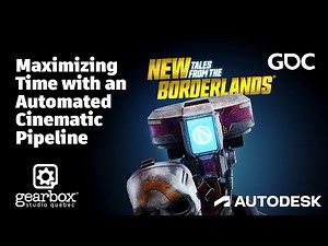 New Tales from the Borderlands: Maximizing Time with an Automated Cinematic Pipeline