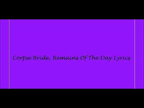 Corpse Bride, Remains Of The Day Lyrics