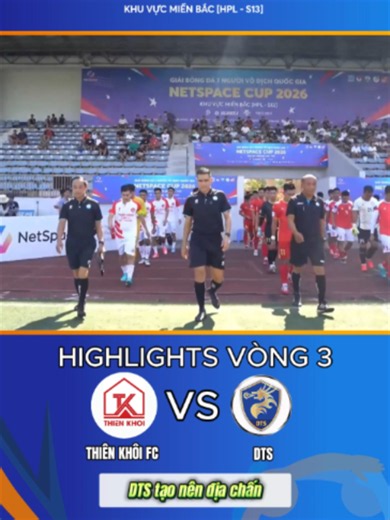 THIÊN KHÔI FC 🆚 DTS | Vòng 3 HPL-S13: DTS hạ đẹp nhà ĐKVĐ #VietFootball #VPL_S7 #NetSpace #MyTV #sportsontiktok
