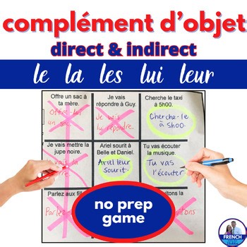 French Direct & Indirect Object Pronouns Partner Game le la les lui leur NO PREP