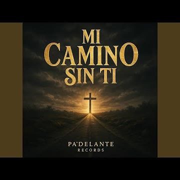 Mi Camino Sin Ti