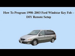 How To Program 1998–2003 Ford Windstar Key Fob – DIY Remote Setup