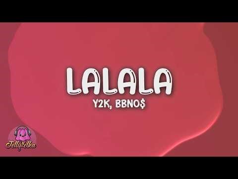 Y2K, bbno$ - Lalala (Lyrics + napisy pl)
