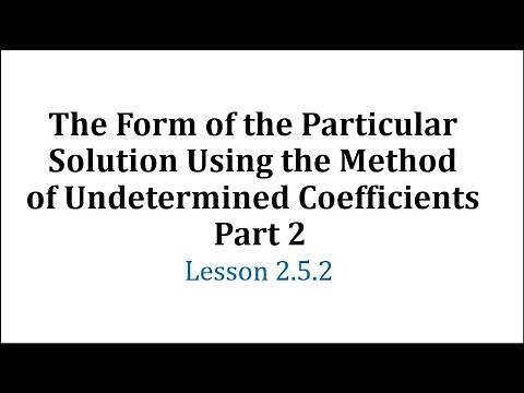 The Form of the Particular Solution Using the Method of Undetermined Coefficients - Part 2