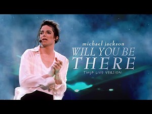 Michael Jackson - Will You Be There (TMJP Live Version)