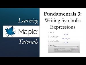 Learning Maple 3: Writing Symbolic Expressions