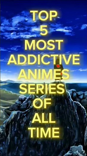 🔥 Top 5 Most Addictive Anime Series of All Time | Must-Watch Picks! #animeseries #animetv