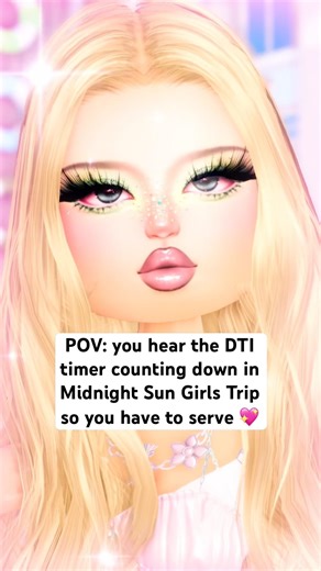POV: you hear the DTI timer counting down in midnight sun girls trip so you have to serve 💖🌴