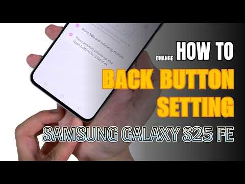 How to enable Back button setting on Samsung Galaxy S25 FE