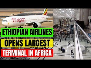 Ethiopia Opens Largest Airport Passenger Terminal in Africa