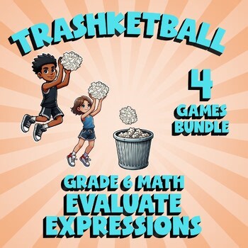 4 TRASHKETBALL Math Games - Evaluate Expressions - Grade 6 Review Activity