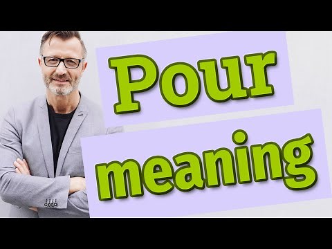 Pour | Meaning of pour