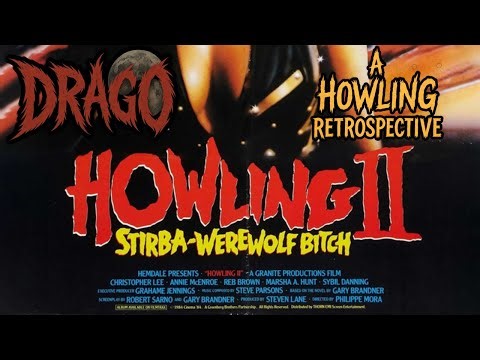 DRAGO: A HOWLING RETROSPECTIVE Episode 2 Howling II: Stirba- Werewolf Bitch